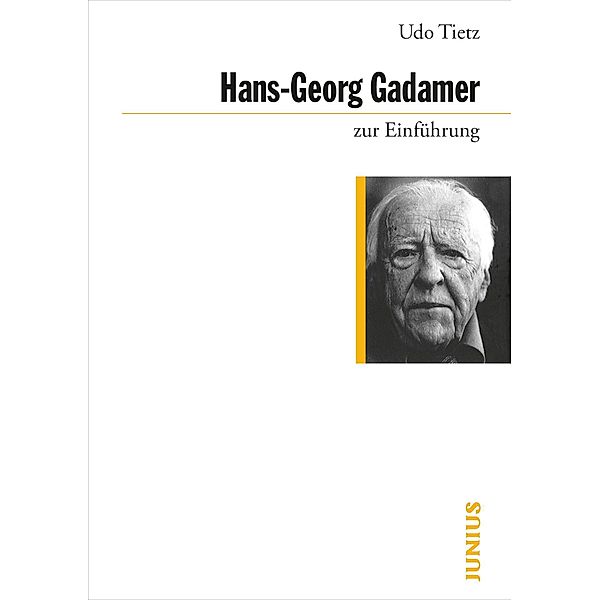 Hans-Georg Gadamer zur Einführung, Udo Tietz