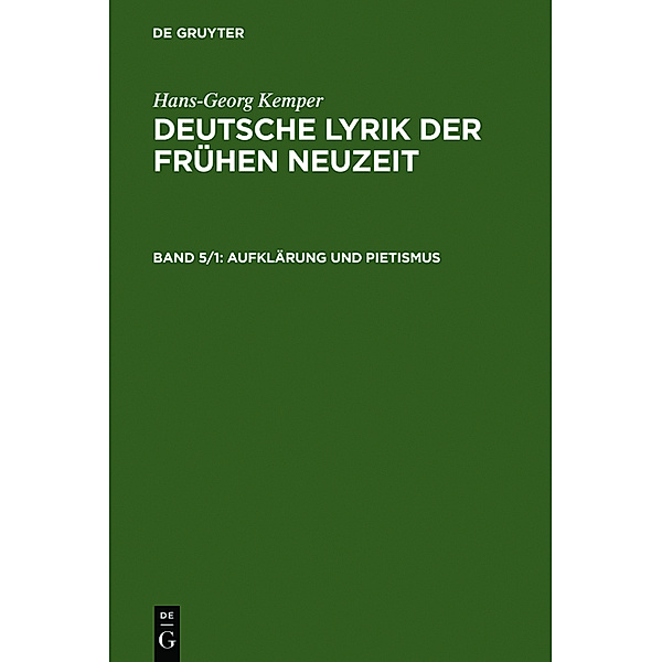 Hans-Georg Kemper: Deutsche Lyrik der frühen Neuzeit / Band 5/1 / Epochenprobleme und Gattungsprobleme, Aufklärung, Hans-Georg Kemper