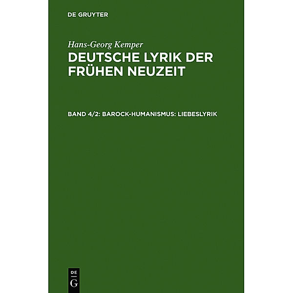 Hans-Georg Kemper: Deutsche Lyrik der frühen Neuzeit / Band 4/2 / Barock - Humanismus.Tl.2