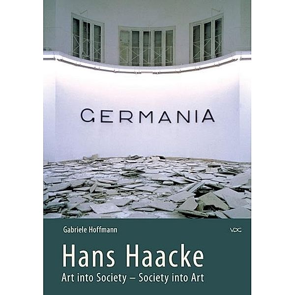 Hans Haacke. Art into Society - Society into Art, Gabriele Hoffmann