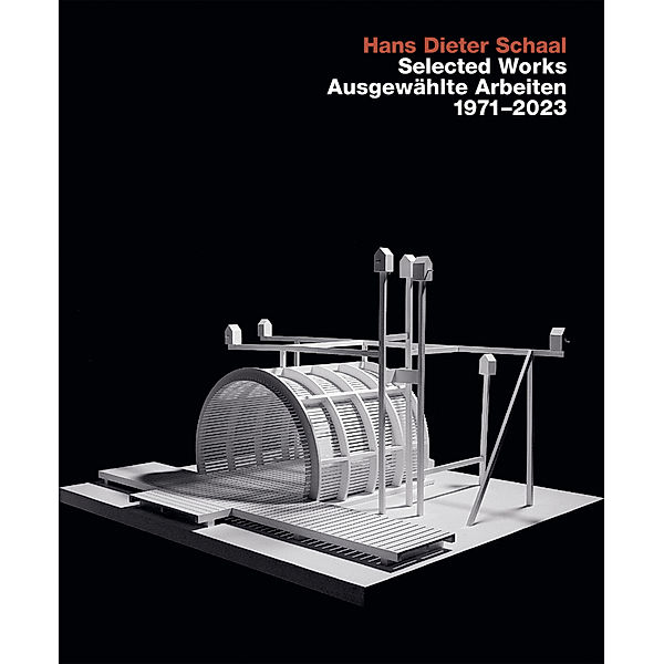 Hans Hans Dieter Schaal, Selected Works / Ausgewählte Arbeiten 1971-2023, Hans Dieter Schaal