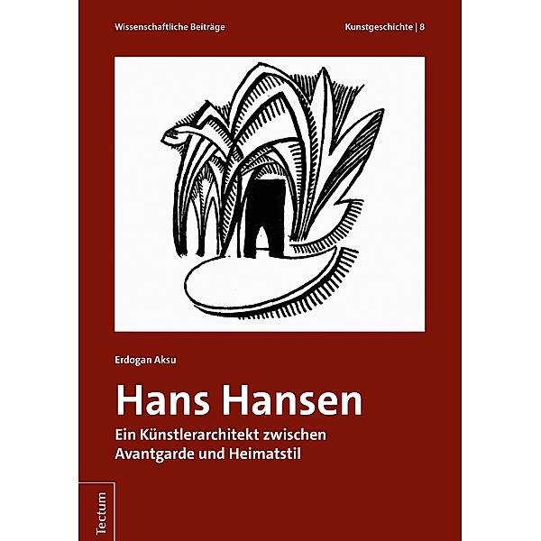 Hans Hansen / Wissenschaftliche Beiträge aus dem Tectum Verlag: Kunstgeschichte Bd.8, Erdogan Aksu