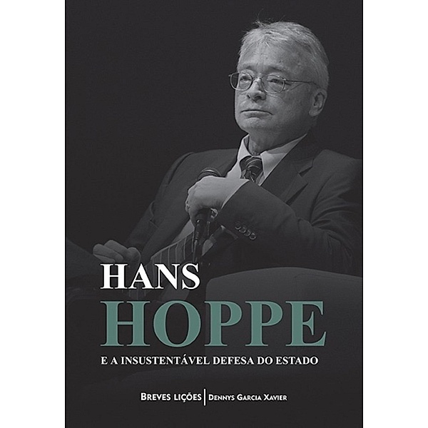 Hans Hoppe e a insustentável defesa do Estado, Dennys Garcia Xavier