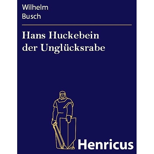 Hans Huckebein der Unglücksrabe, Wilhelm Busch