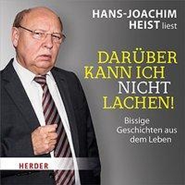 Hans-Joachim Heist liest: Darüber kann ich nicht lachen!, 3 Audio-CDs, Hans-Joachim Ist Gernot Hassknec Heist