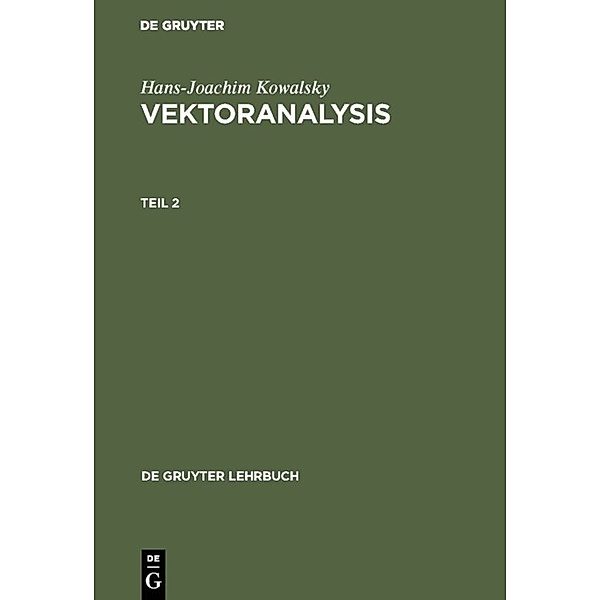 Hans-Joachim Kowalsky: Vektoranalysis. Teil 2, Hans-Joachim Kowalsky