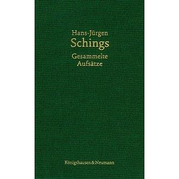 Hans-Jürgen Schings. Gesammelte Aufsätze, Hans-Jürgen Schings