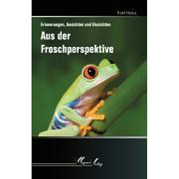 Hans, K: Aus der Froschperspektive, Karl Hans