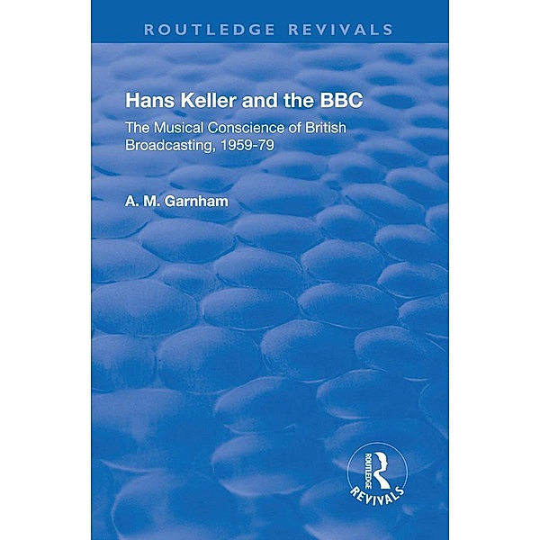 Hans Keller and the BBC, A. M. Garnham
