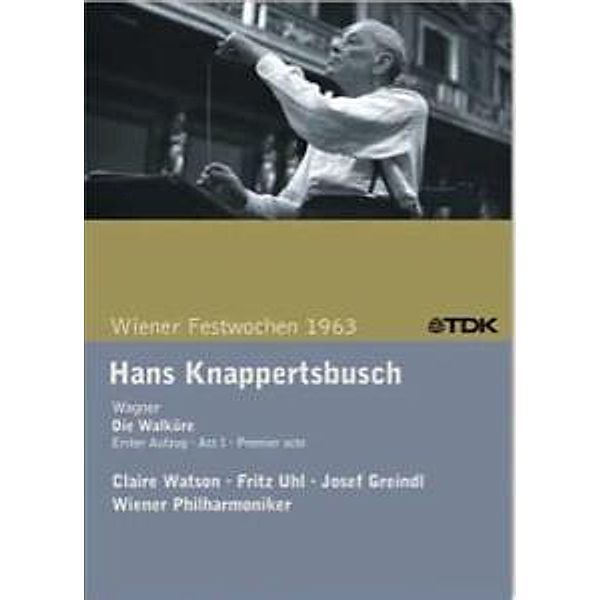 Hans Knappertsbusch - Wiener Festwochen 1963: Walküre - Erster Aufzug, Knappertsbusch, Watson, Uhl