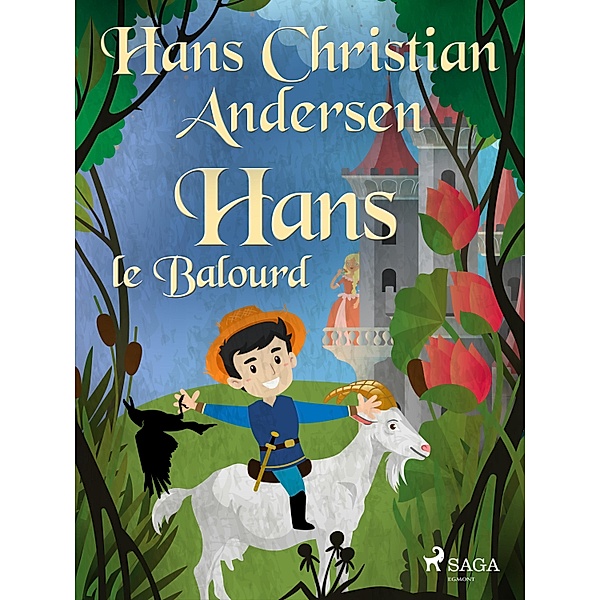 Hans le Balourd / Les Contes de Hans Christian Andersen, H. C. Andersen