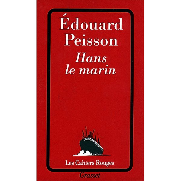 Hans le marin / Les Cahiers Rouges, Edouard Peisson