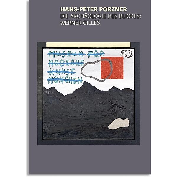 Hans-Peter Porzner. Die Archäologie des Blickes: Werner Gill