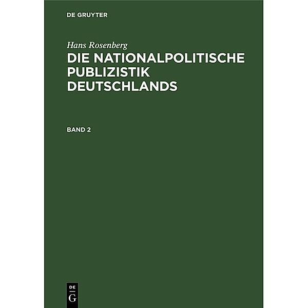 Hans Rosenberg: Die nationalpolitische Publizistik Deutschlands. Band 2 / Jahrbuch des Dokumentationsarchivs des österreichischen Widerstandes, Hans Rosenberg