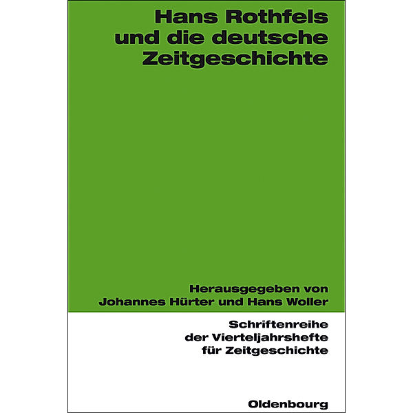 Hans Rothfels und die deutsche Zeitgeschiche