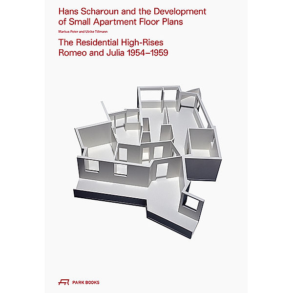 Hans Scharoun and the Evolution of Small Apartment Floor Plans, Markus Peter, Ulrike Tillmann