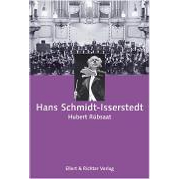 Hans Schmidt-Isserstedt, m. 1 Audio-CD; ., Hubert Rübsaat