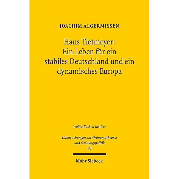 Hans Tietmeyer: Ein Leben für ein stabiles Deutschland und ein dynamisches Europa, Joachim Algermissen
