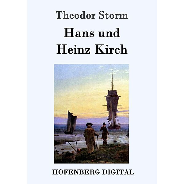 Hans und Heinz Kirch, Theodor Storm