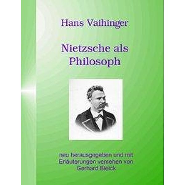 Hans Vaihinger: Nietzsche als Philosoph, Hans Vaihinger