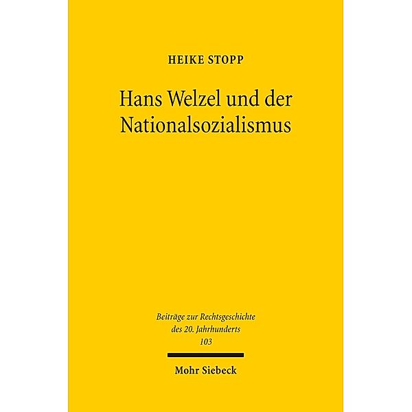 Hans Welzel und der Nationalsozialismus, Heike Stopp