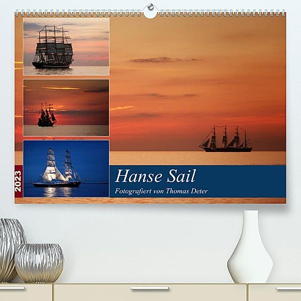 Hanse Sail (Premium, hochwertiger DIN A2 Wandkalender 2023, Kunstdruck in Hochglanz), Thomas Deter