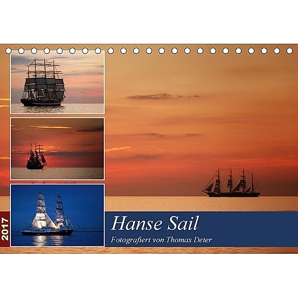 Hanse Sail (Tischkalender 2017 DIN A5 quer), Thomas Deter