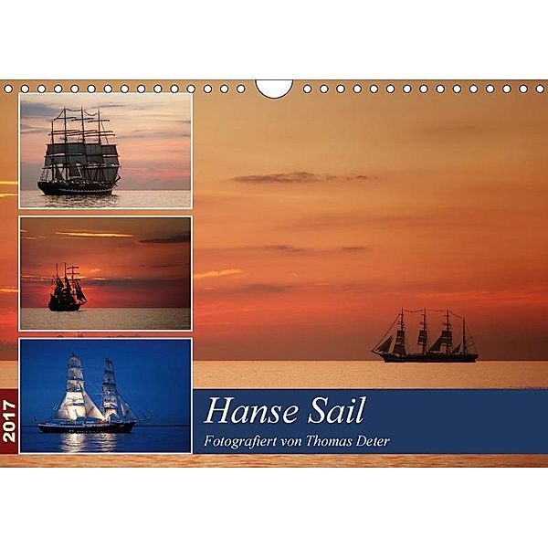 Hanse Sail (Wandkalender 2017 DIN A4 quer), Thomas Deter