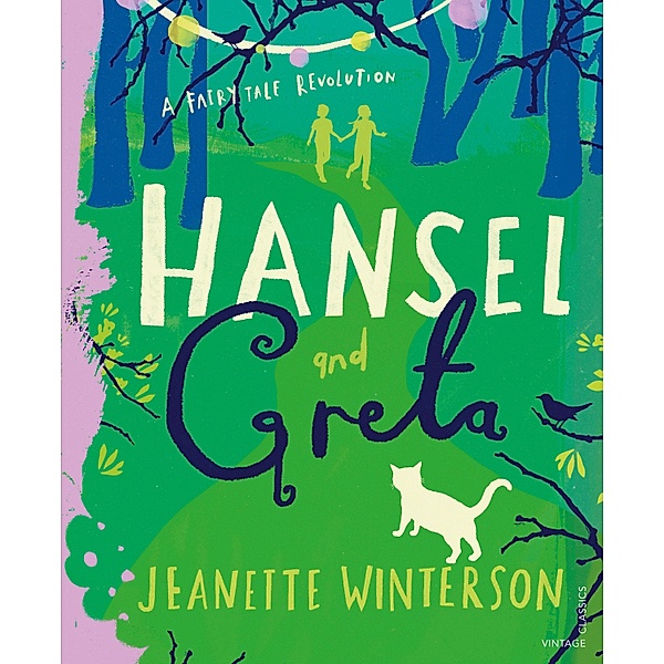 Hansel and Greta / A Fairy Tale Revolution, Jeanette Winterson