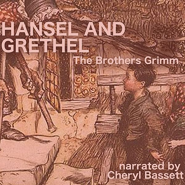 Hansel and Grethel, Wilhelm Grimm, Jacob Grimm