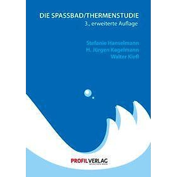 Hanselmann, S: Spassbad- /Thermenstudie, Stefanie Hanselmann, H Jürgen Kagelmann, Walter Kiefl