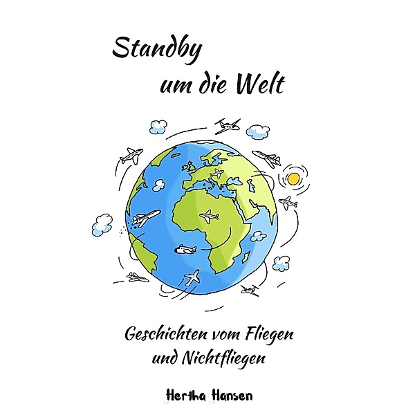 Hansen, H: Standby um die Welt, Hertha Hansen