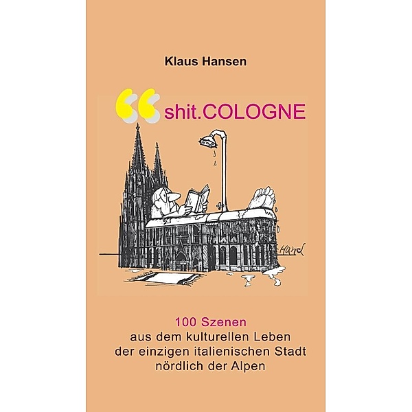 Hansen, K: Shit Cologne, Klaus Hansen