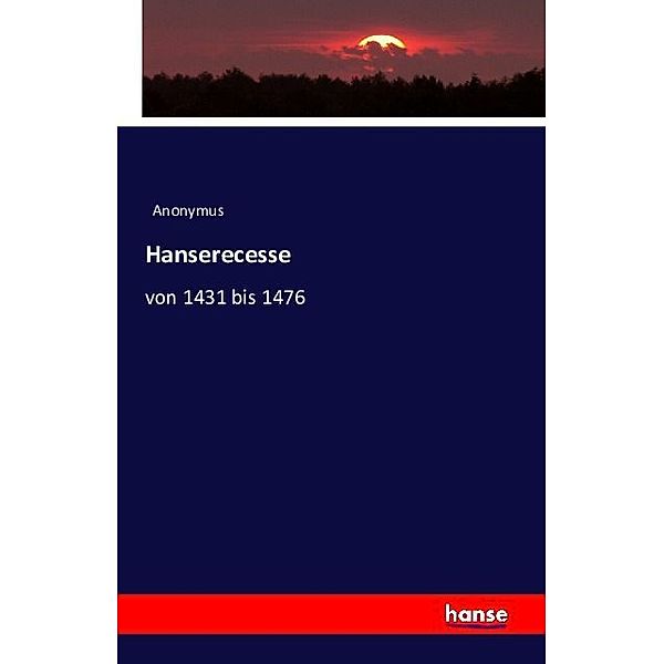 Hanserecesse, Anonym