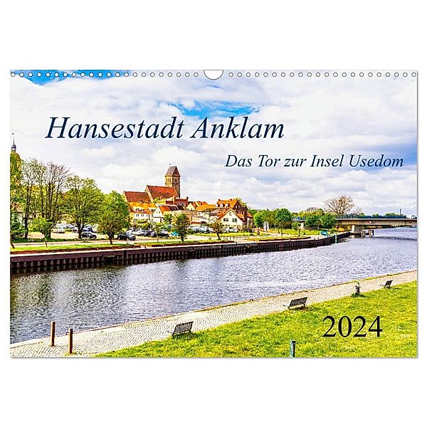 Hansestadt Anklam. Das Tor zur Insel Usedom (Wandkalender 2024 DIN A3 quer), CALVENDO Monatskalender, Solveig Rogalski