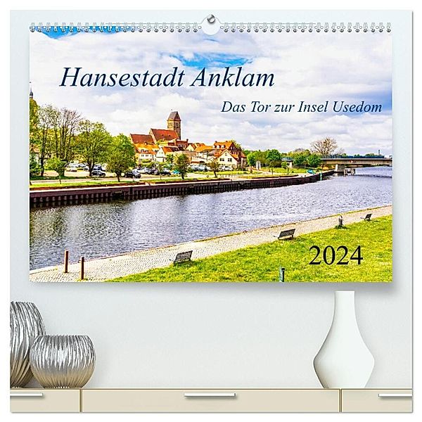 Hansestadt Anklam. Das Tor zur Insel Usedom (hochwertiger Premium Wandkalender 2024 DIN A2 quer), Kunstdruck in Hochglanz, Solveig Rogalski