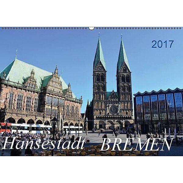 Hansestadt Bremen - 2017 (Wandkalender 2017 DIN A2 quer), Günther Klünder