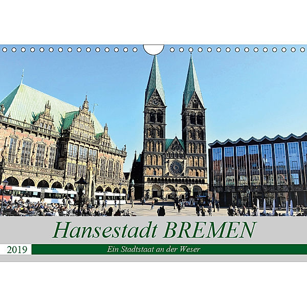 Hansestadt Bremen - Ein Stadtstaat an der Weser (Wandkalender 2019 DIN A4 quer), Günther Klünder