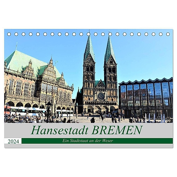 Hansestadt Bremen - Ein Stadtstaat an der Weser (Tischkalender 2024 DIN A5 quer), CALVENDO Monatskalender, Günther Klünder