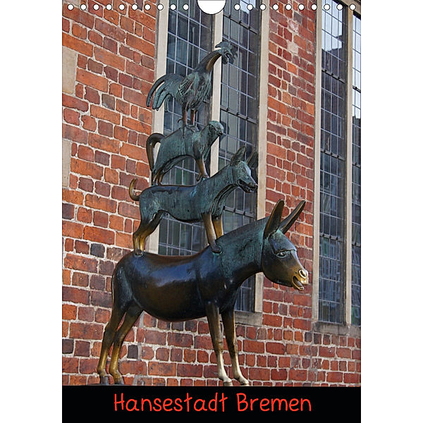 Hansestadt Bremen (Wandkalender 2020 DIN A4 hoch)