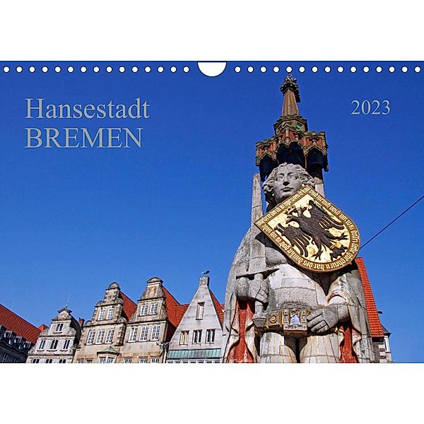 Hansestadt Bremen (Wandkalender 2023 DIN A4 quer), Prime Selection