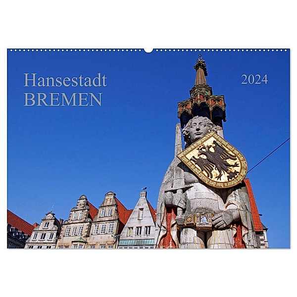 Hansestadt Bremen (Wandkalender 2024 DIN A2 quer), CALVENDO Monatskalender, Prime Selection