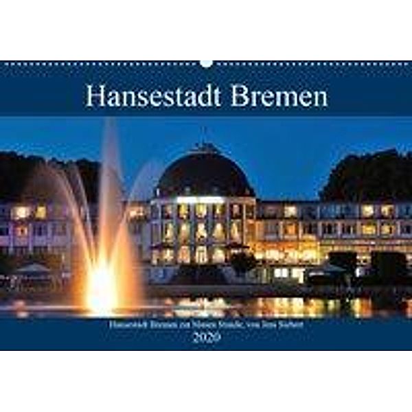 Hansestadt Bremen zur blauen Stunde (Wandkalender 2020 DIN A2 quer), Jens Siebert