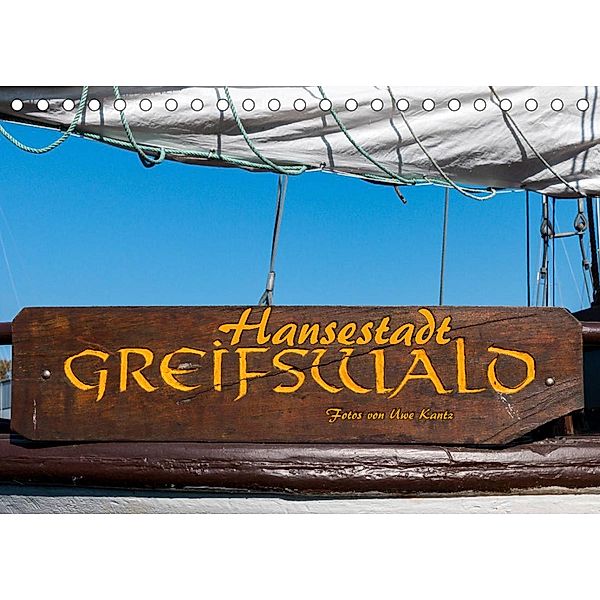 Hansestadt Greifswald (Tischkalender 2023 DIN A5 quer), Uwe Kantz