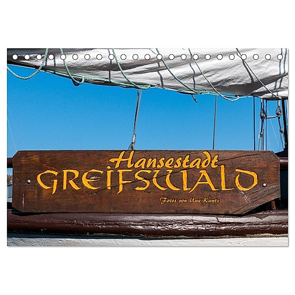 Hansestadt Greifswald (Tischkalender 2024 DIN A5 quer), CALVENDO Monatskalender, Uwe Kantz