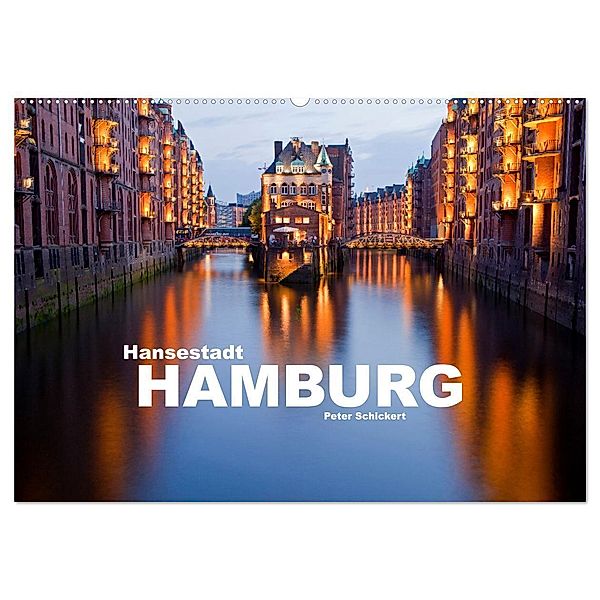 Hansestadt Hamburg (Wandkalender 2024 DIN A2 quer), CALVENDO Monatskalender, Peter Schickert