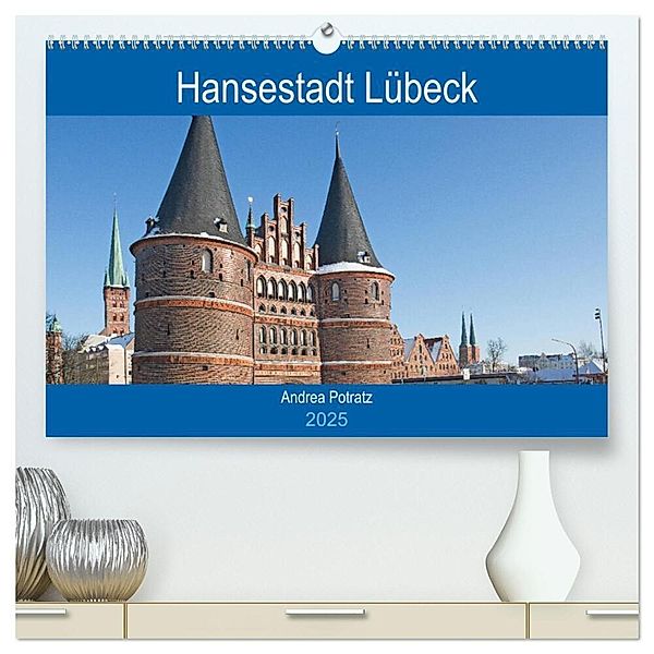 Hansestadt Lübeck / Geburtstagskalender (hochwertiger Premium Wandkalender 2025 DIN A2 quer), Kunstdruck in Hochglanz, Calvendo, Andrea Potratz