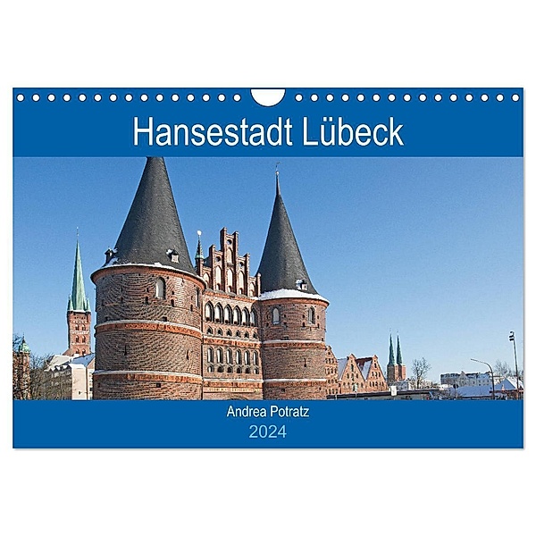 Hansestadt Lübeck / Geburtstagskalender (Wandkalender 2024 DIN A4 quer), CALVENDO Monatskalender, Andrea Potratz