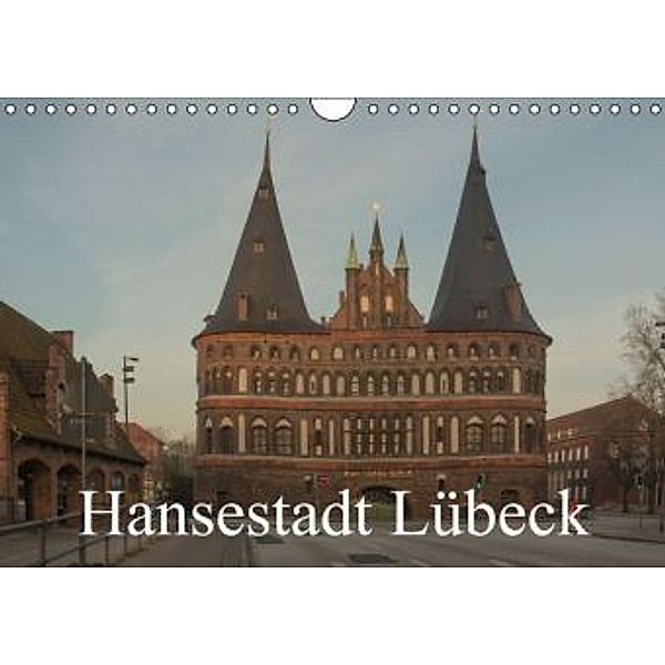 Hansestadt Lübeck (Wandkalender 2015 DIN A4 quer), Andrea Potratz