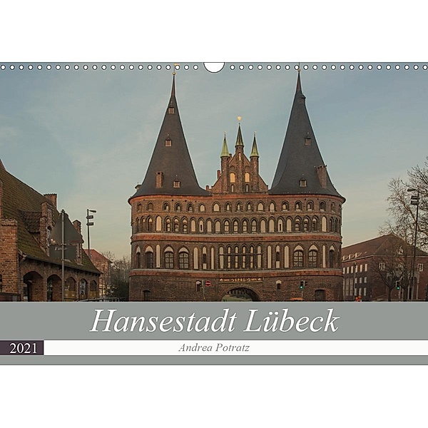 Hansestadt Lübeck (Wandkalender 2021 DIN A3 quer), Andrea Potratz